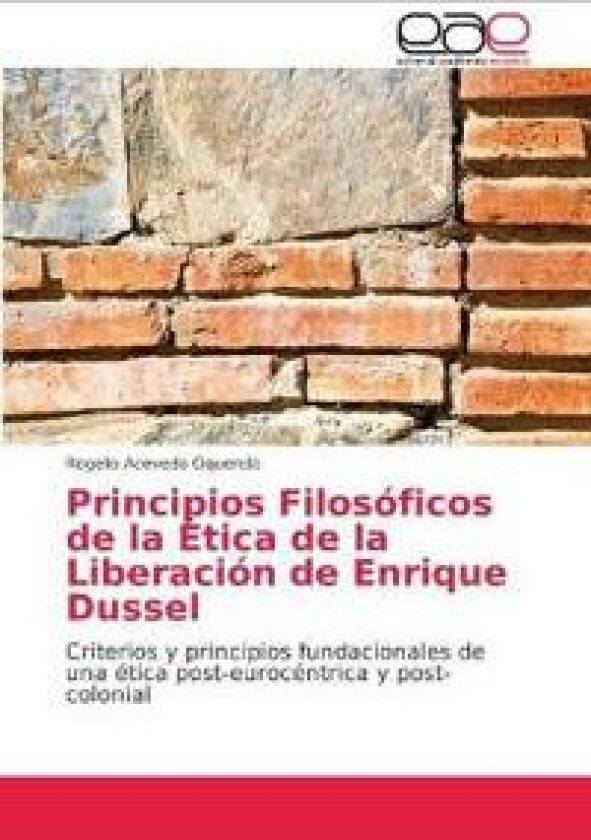 Principios Filosóficos de la Ética de la Liberación de Enrique Dussel