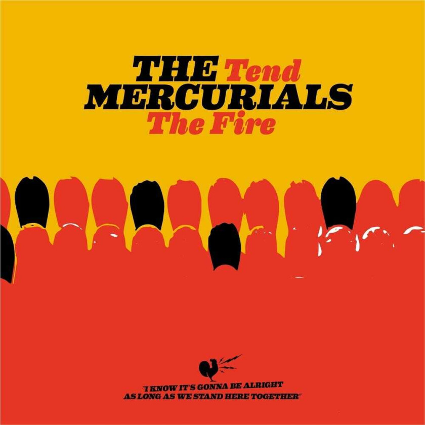 The Mercurials  Tend The Fire  LP/Vinyl