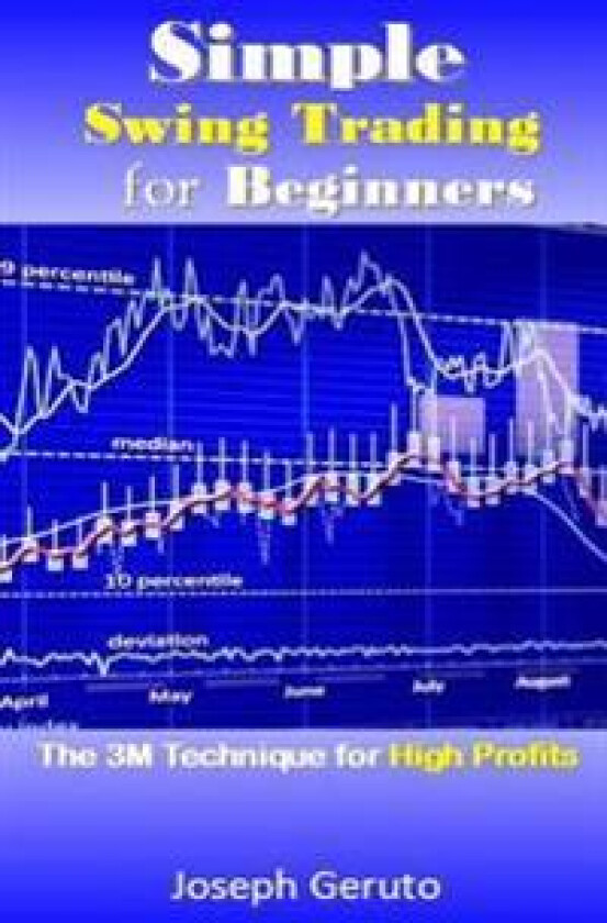 Simple Swing Trading for Beginners: The 3m Technique for High Profits