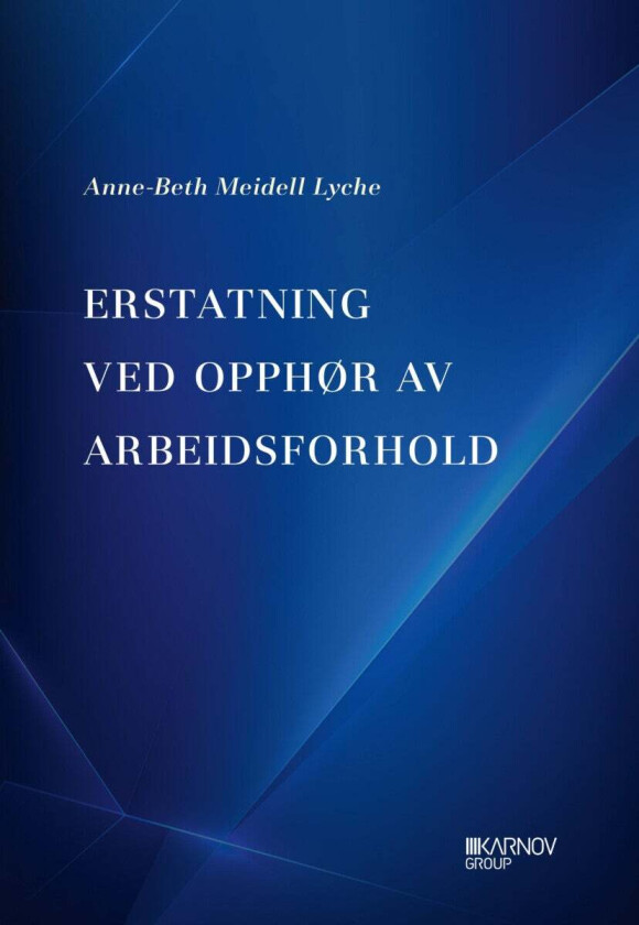 Erstatning ved opphør av arbeidsforhold av Anne-Beth Meidell Lyche