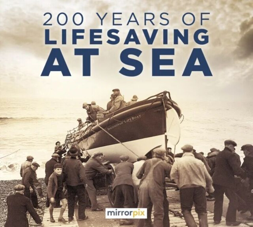 200 Years of Lifesaving at Sea av Reach Publishing Services Limited
