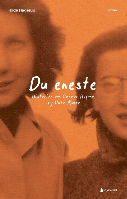 Du eneste historien om Gunvor Hofmo og Ruth Maier