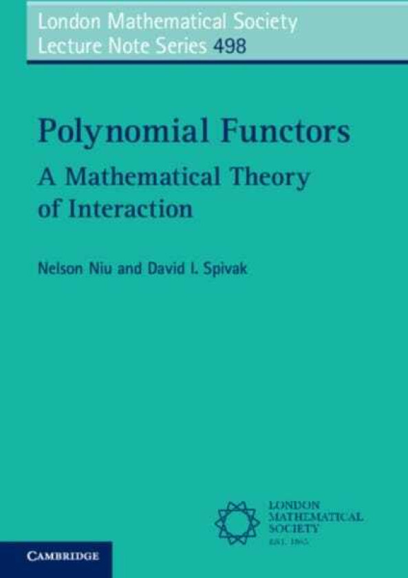 Polynomial Functors  A Mathematical Theory of Interaction