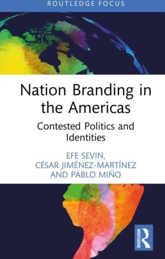 Nation Branding in the Americas Contested Politics and Identities