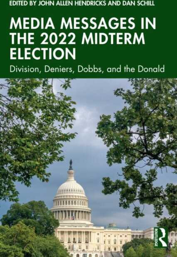 Media Messages in the 2022 Midterm Election Division, Deniers, Dobbs, and the Donald