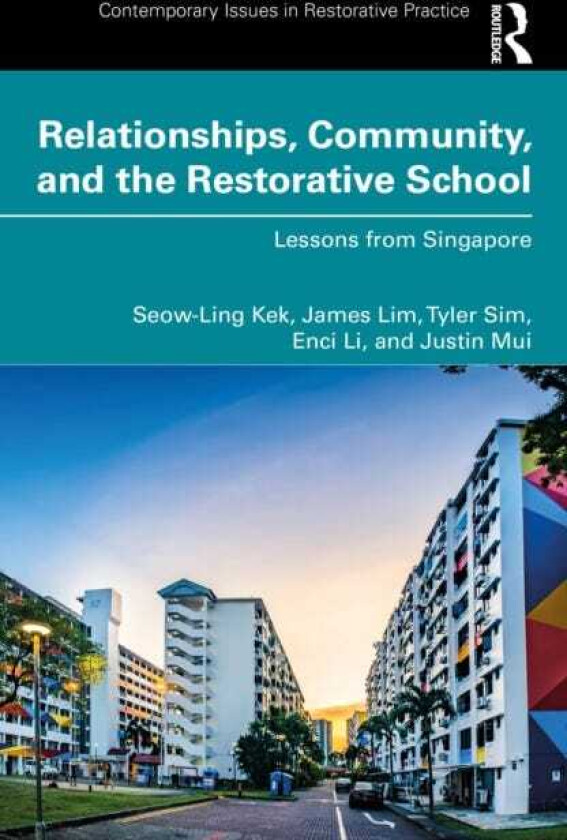 Relationships, Community, and the Restorative School Lessons from Singapore