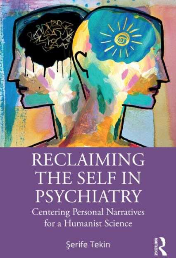 Reclaiming the Self in Psychiatry Centering Personal Narratives for a Humanist Science