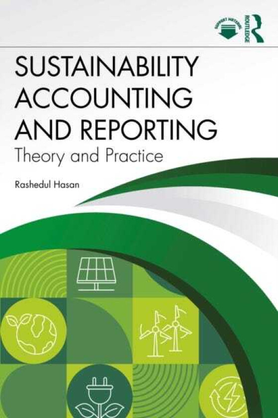 Sustainability Accounting and Reporting Theory and Practice