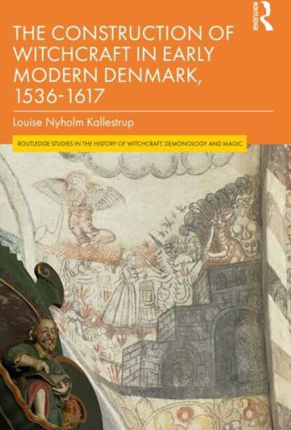 The Construction of Witchcraft in Early Modern Denmark, 15361617