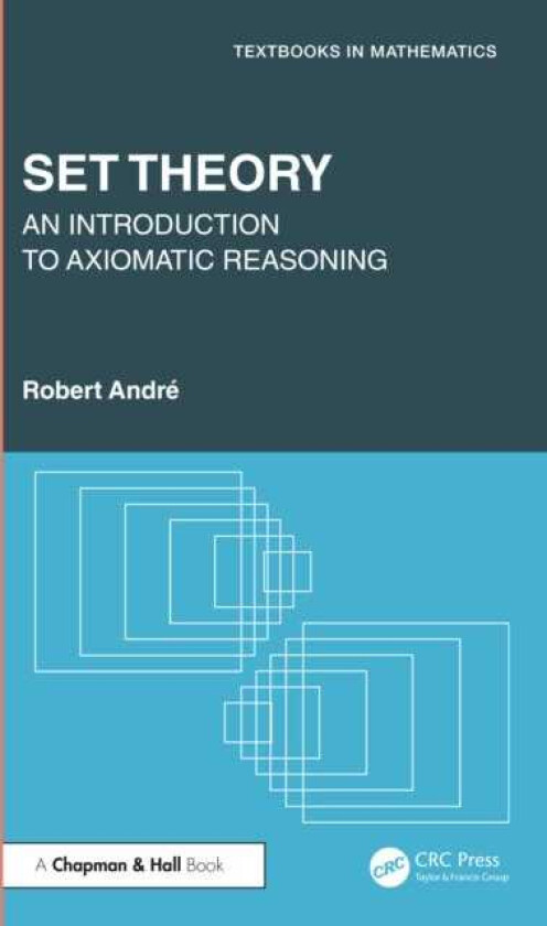 Set Theory An Introduction to Axiomatic Reasoning