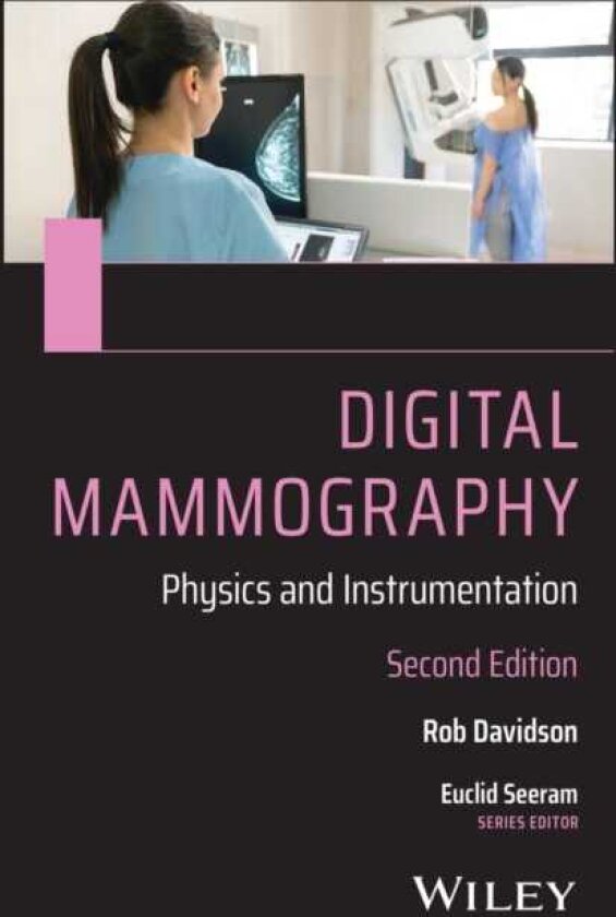 Digital Mammography, Physics and Instrumentation A Guide for Clinicians and Rad Techs
