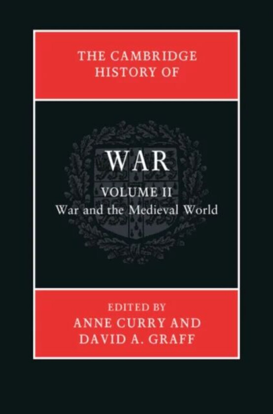 The Cambridge History of War: Volume 2, War and the Medieval World av David A. (Kansas State University) Graff