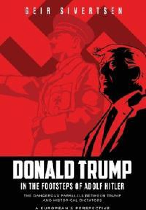 Donald Trump in the Footsteps of Adolf Hitler