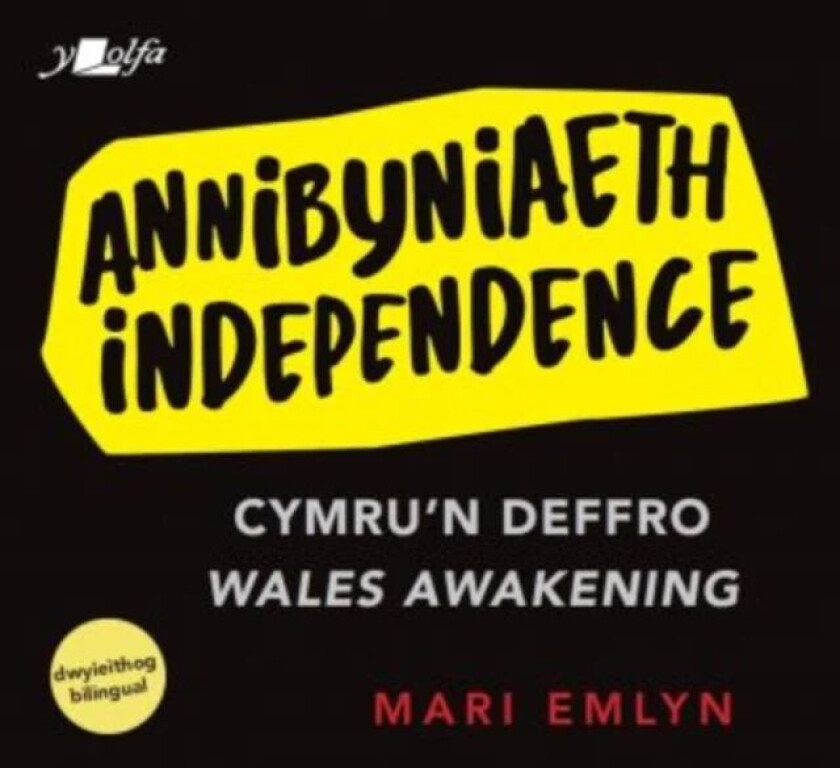 Annibyniaeth / Independence av Mari Emlyn