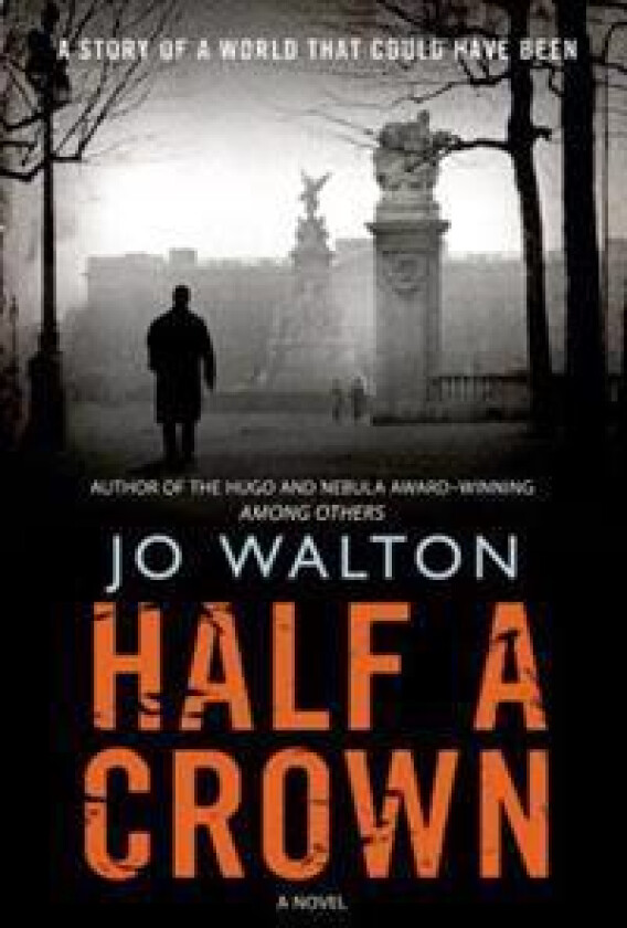 Half a Crown: A Story of a World That Could Have Been