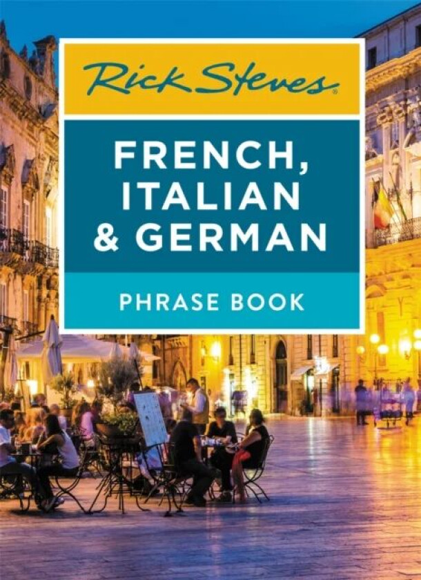 Rick Steves French, Italian & German Phrase Book (Seventh Edition) av Rick Steves