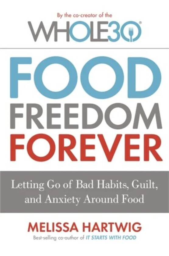 Food Freedom Forever av Melissa Hartwig