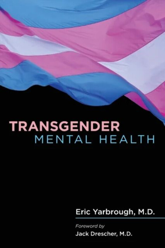 Transgender Mental Health av Eric MD Yarbrough
