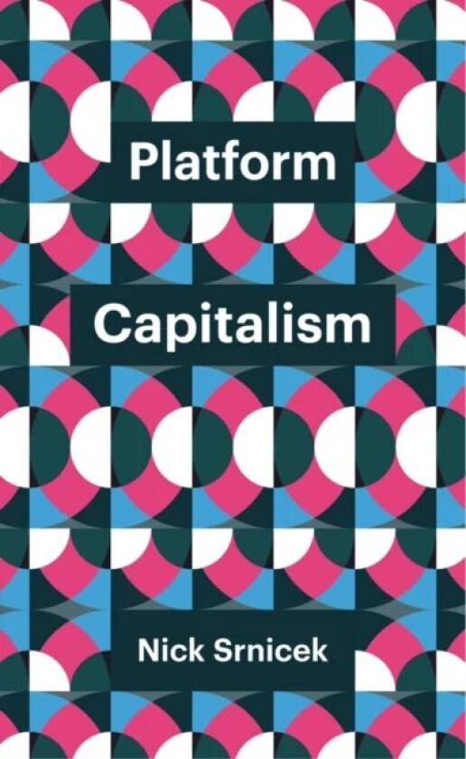 Platform Capitalism av Nick Srnicek
