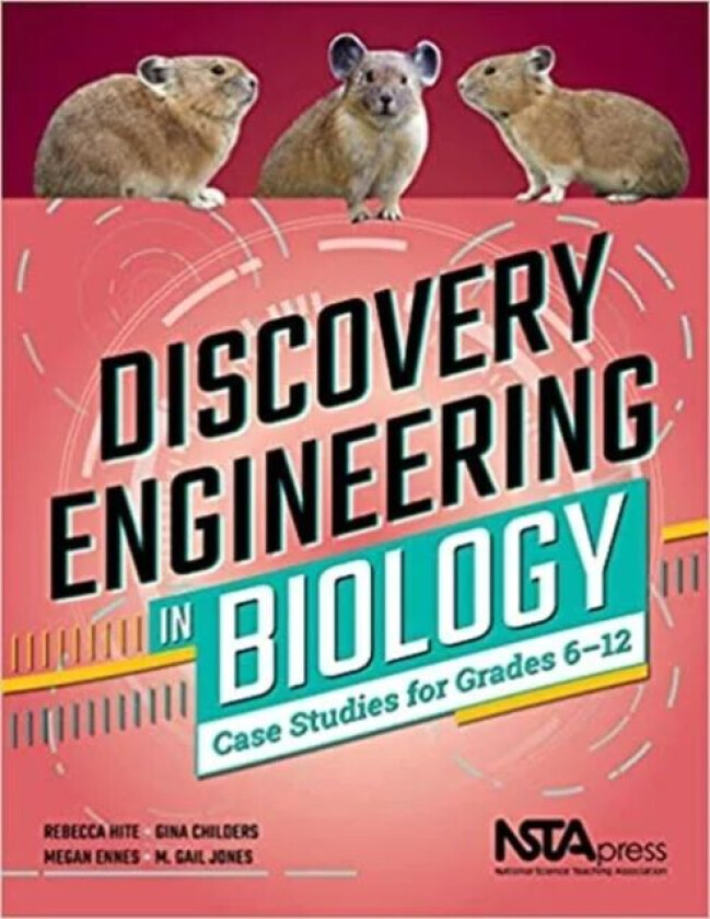 Discovery Engineering in Biology av Rebecca Hite, Gina Childers, Megan Ennes, M. Gail Jones