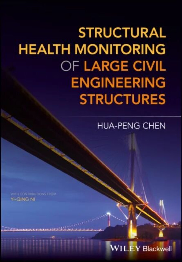 Structural Health Monitoring of Large Civil Engineering Structures av Hua-Peng Chen