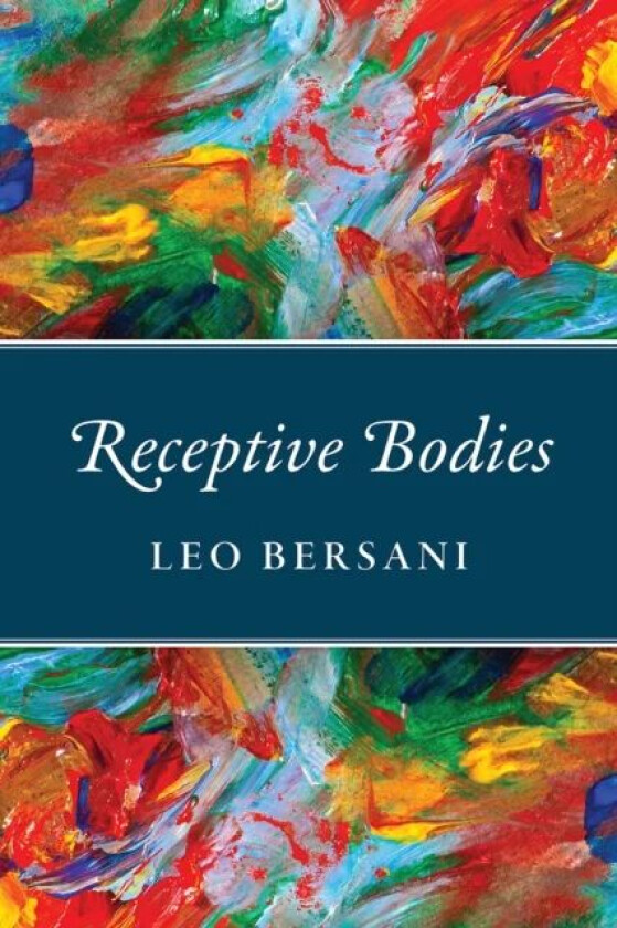 Receptive Bodies av Leo Bersani