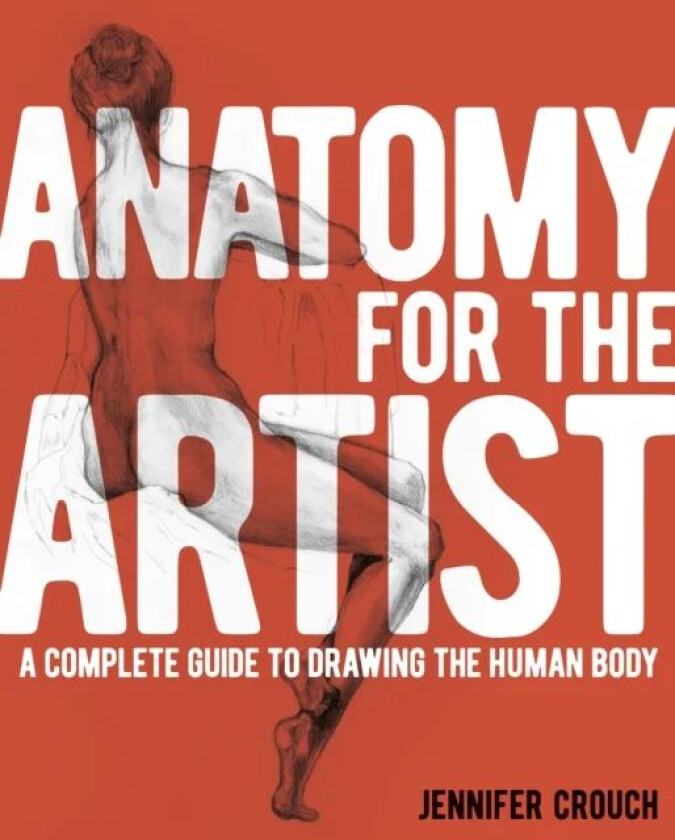 Anatomy for the Artist av Jennifer Crouch