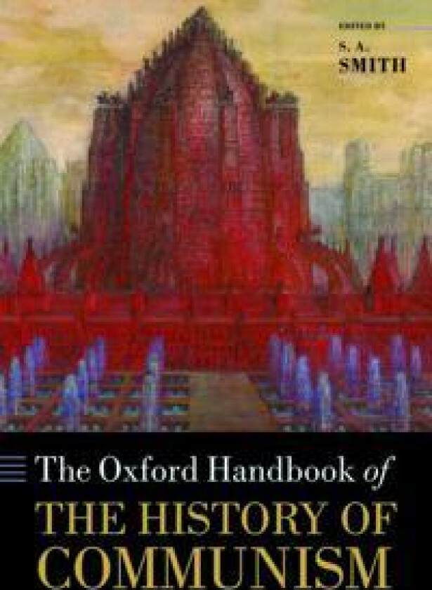 The Oxford Handbook of the History of Communism