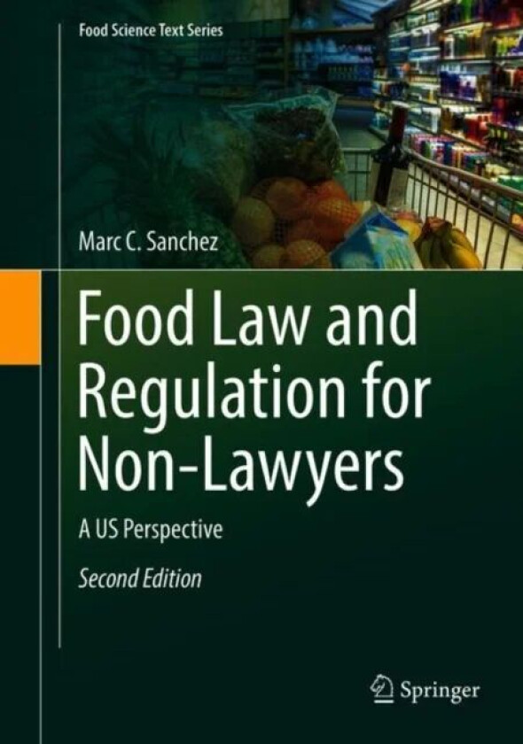 Food Law and Regulation for Non-Lawyers av Marc C. Sanchez