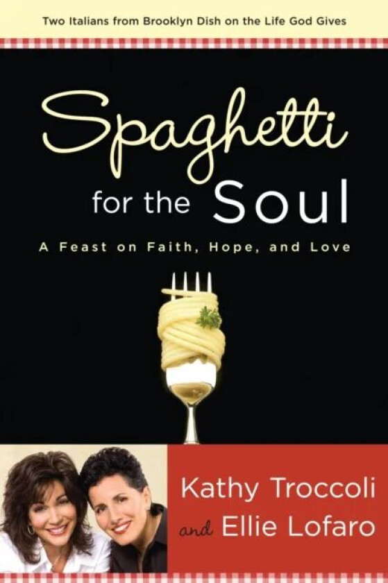 Spaghetti for the Soul av Kathy Troccoli, Ellie Lofaro