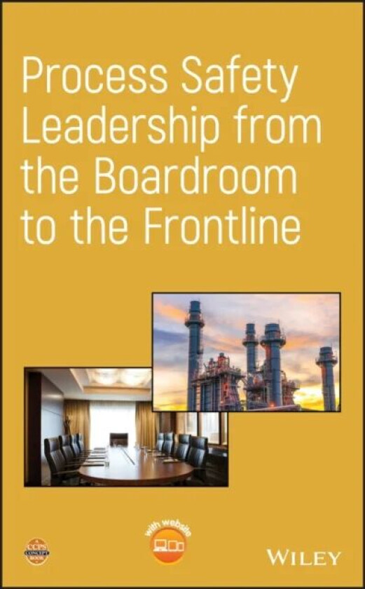 Process Safety Leadership from the Boardroom to the Frontline av CCPS (Center for Chemical Process Safety)