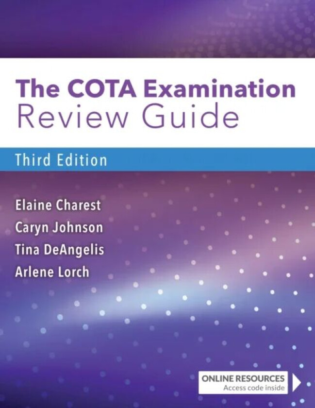 The COTA Examination Review Guide av Elaine Charest, Caryn R. Johnson, Tina DeAngelis, Arlene Lorch