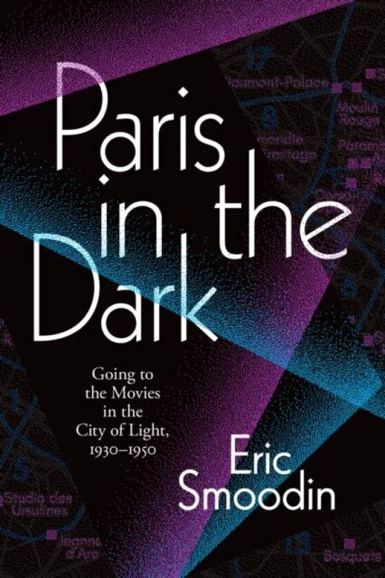 Paris in the Dark av Eric Smoodin