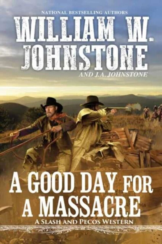 Good Day for a Massacre av William W. Johnstone, J.A. Johnstone