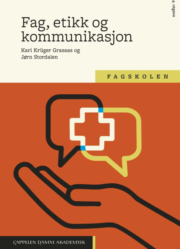 Fag, etikk og kommunikasjon av Kari Krüger Grasaas, Jørn Stordalen