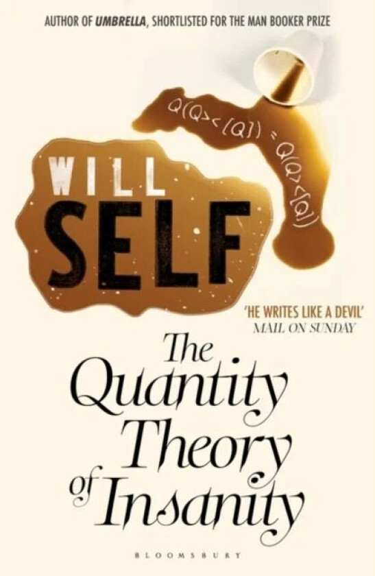 The Quantity Theory of Insanity av Will Self