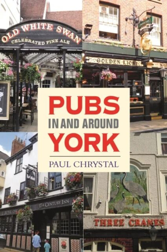 Pubs in & Around York av Paul Chrystal