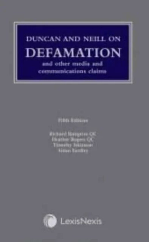 Duncan and Neill on Defamation av Richard Rampton, Heather QC Rogers, Timothy Atkinson, Aidan Eardley