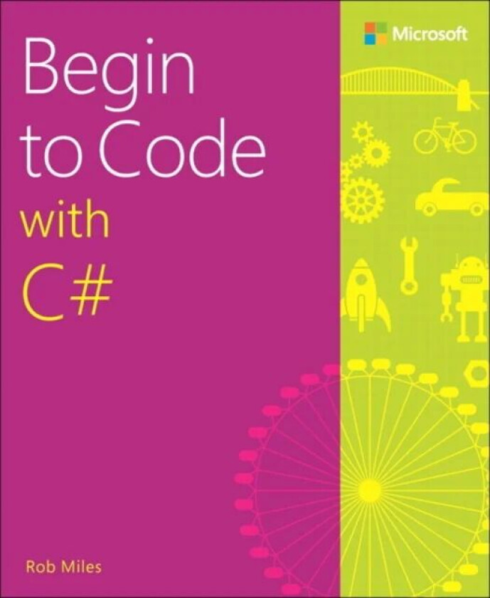 Begin to Code with C# av Rob Miles