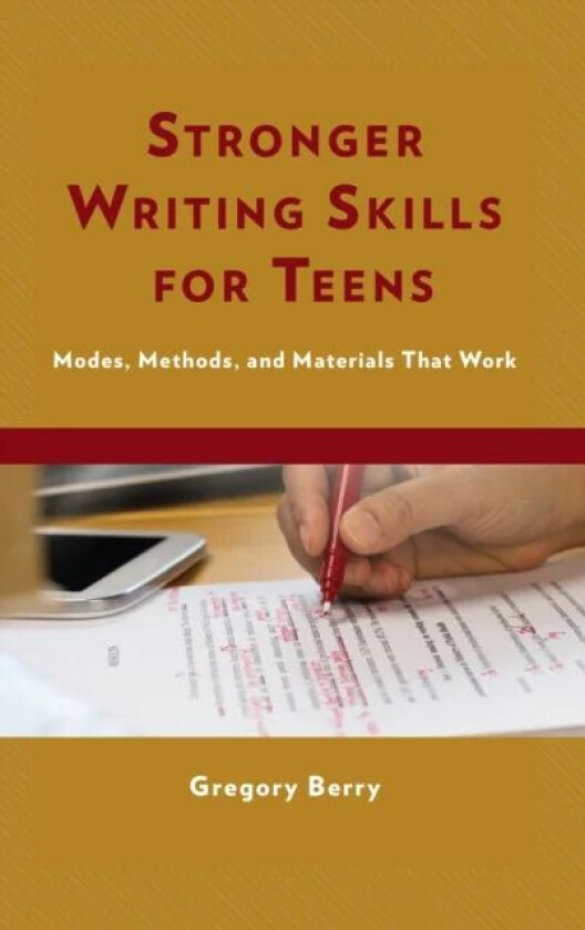 Stronger Writing Skills for Teens av Gregory Berry