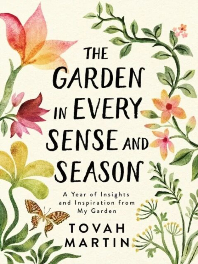 The Garden in Every Sense and Season av Tovah Martin