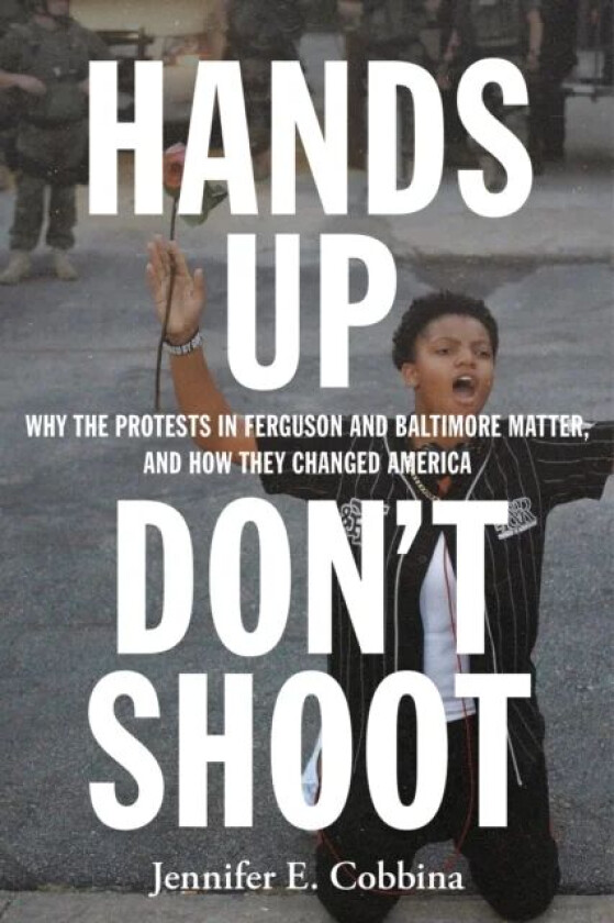 Hands Up, Don&#039;t Shoot av Jennifer E. Cobbina