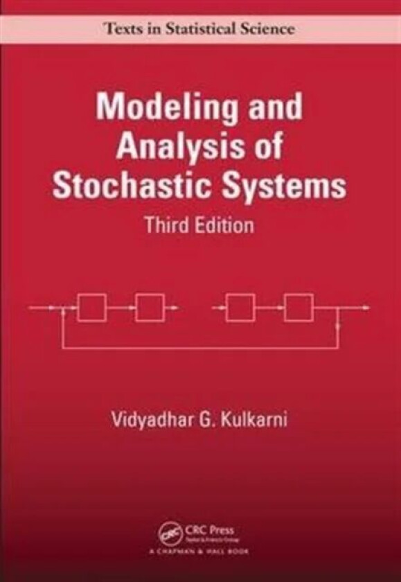 Modeling and Analysis of Stochastic Systems av Vidyadhar G. (University of North Carolina Chapel Hill USA) Kulkarni