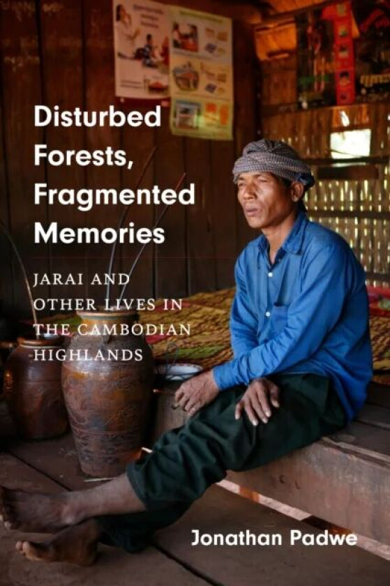 Disturbed Forests, Fragmented Memories av Jonathan Padwe