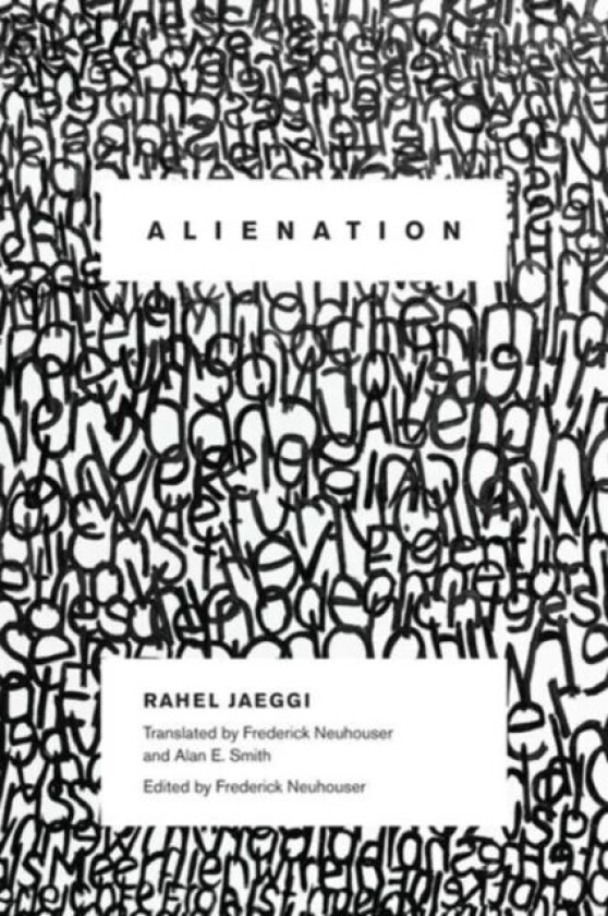 Alienation av Rahel (Assistant Professor Humboldt University) Jaeggi