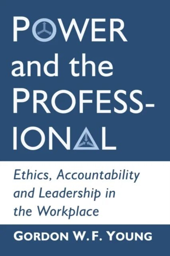 Power and the Professional av Gordon W.F. Young