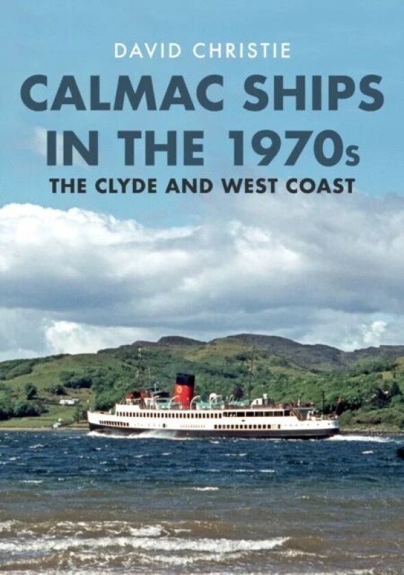 Calmac Ships in the 1970s av David Christie