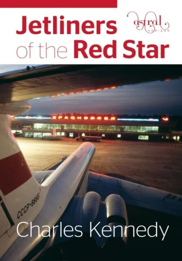 Jetliners of the Red Star av Charles Kennedy