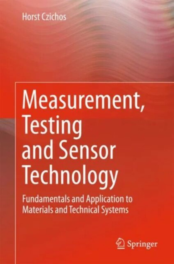 Measurement, Testing and Sensor Technology av Horst Czichos
