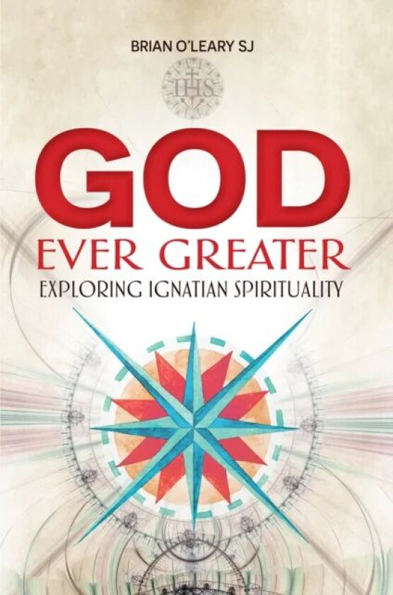 God Ever Greater av Brian (SJ) O'Leary
